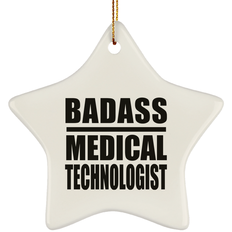 Badass Medical Technologist - Star Ornament