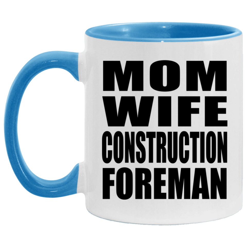 Mom Wife Construction Foreman - 11oz Accent Mug Blue