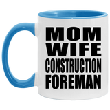 Mom Wife Construction Foreman - 11oz Accent Mug Blue