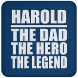 Harold The Dad The Hero The Legend - Drink Coaster