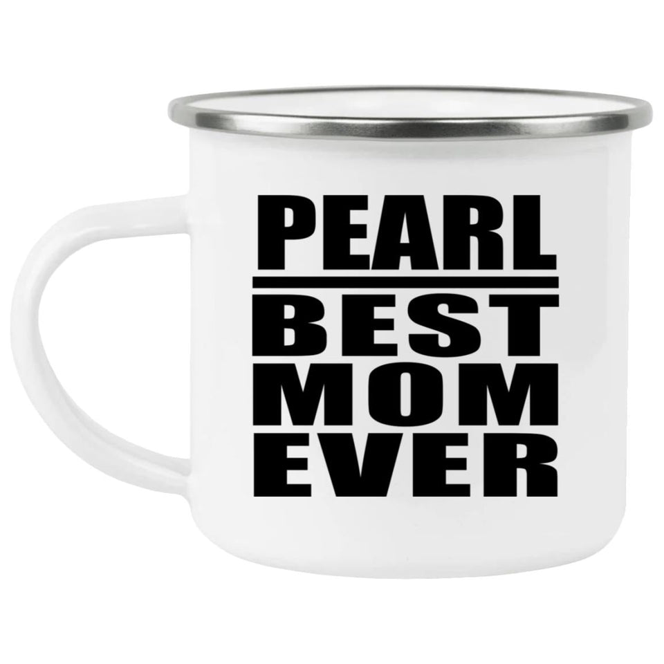 Pearl Best Mom Ever - 12oz Camping Mug