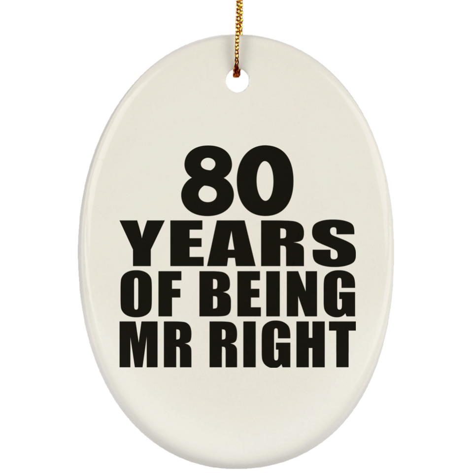 80th Anniversary 80 Years Of Being Mr Right - Oval Ornament