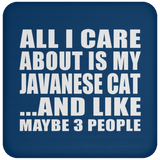 All I Care About Is My Javanese Cat - Drink Coaster