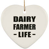 Dairy Farmer Life - Heart Ornament