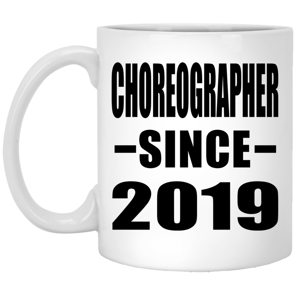 Choreographer Since 2019 - 11oz Coffee Mug