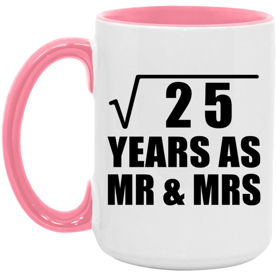 5th Anniversary Square Root of 25 Years As Mr & Mrs - 15oz Accent Mug Pink