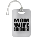 Mom Wife Audiologist - Luggage Bag Tag