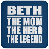 Beth The Mom The Hero The Legend - Drink Coaster