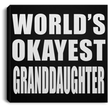 World's Okayest Granddaughter - Canvas Square