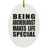 Being Archeologist Makes Life Special - Oval Ornament