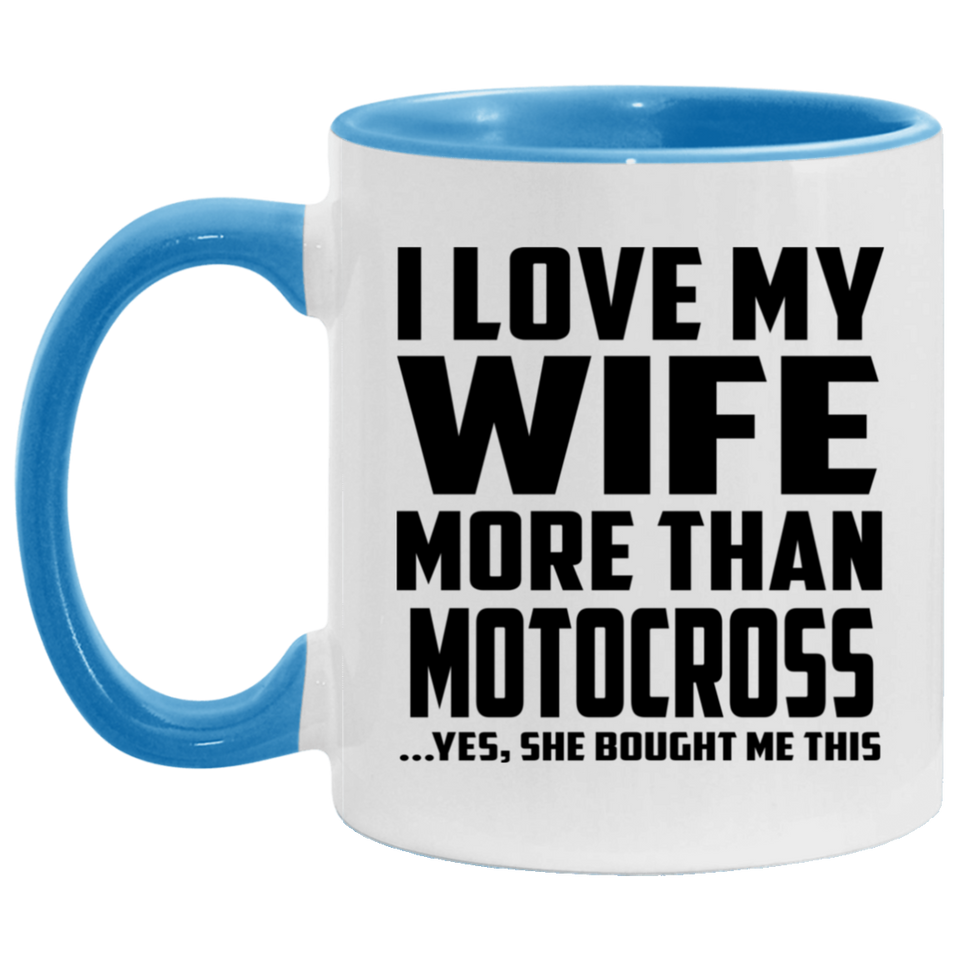I Love My Wife More Than Motocross - 11oz Accent Mug Blue