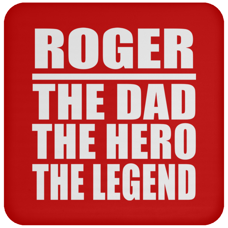 Roger The Dad The Hero The Legend - Drink Coaster