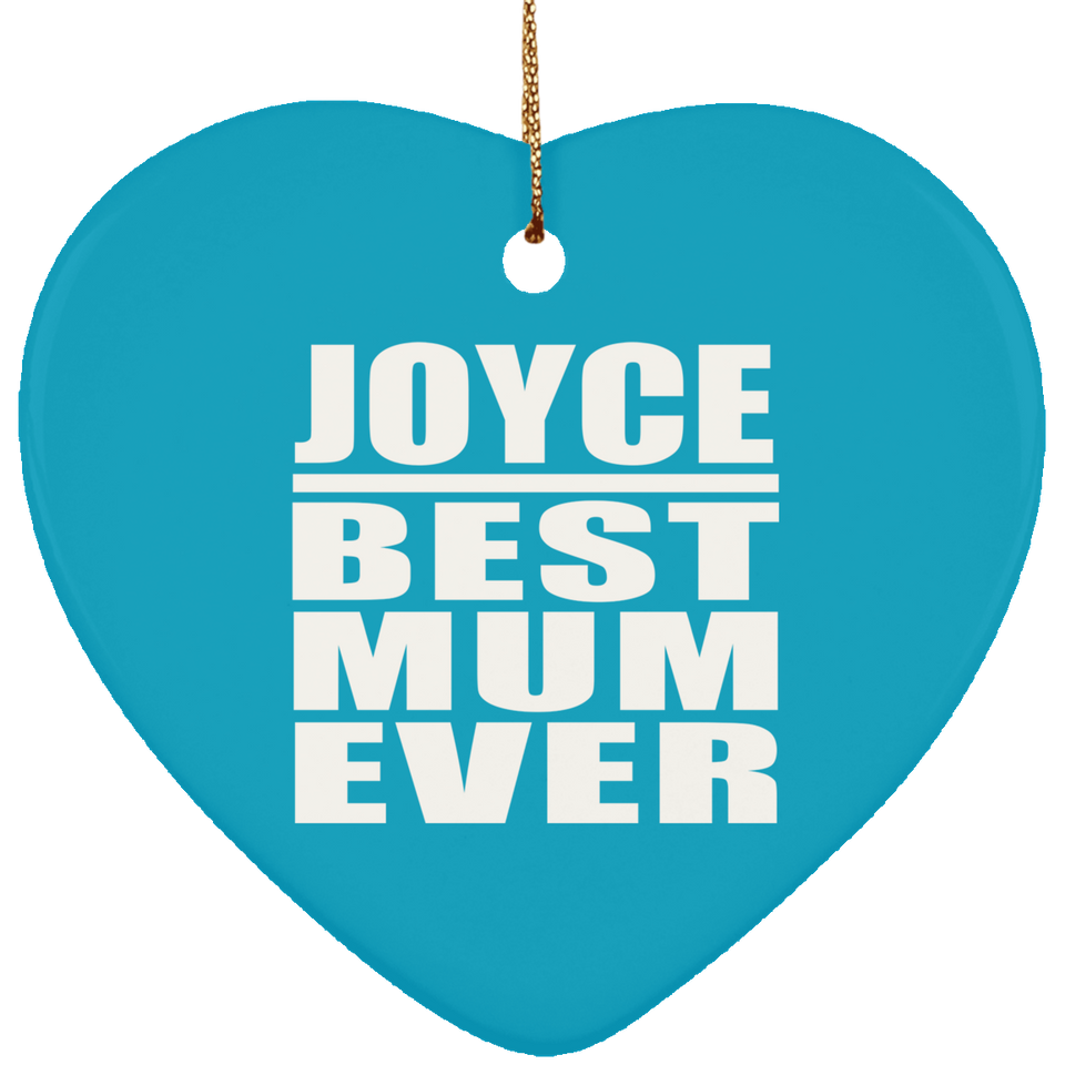Joyce Best Mum Ever - Heart Ornament