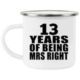 13th Anniversary 13 Years Of Being Mrs Right - 12oz Camping Mug