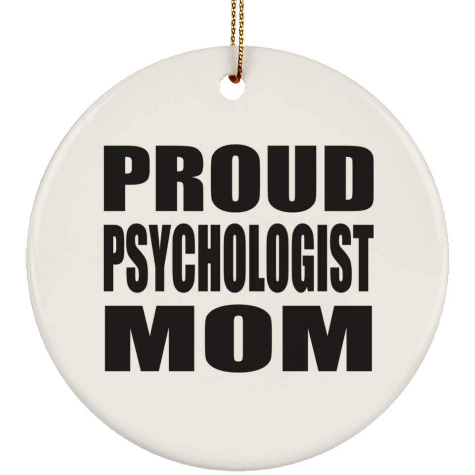 Proud Psychologist Mom - Circle Ornament