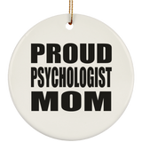 Proud Psychologist Mom - Circle Ornament