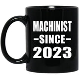 Machinist Since 2023 - 11oz Coffee Mug Black