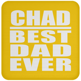 Chad Best Dad Ever - Drink Coaster