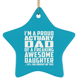 Proud Actuary Dad Of Awesome Daughter - Star Ornament