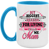 My Biggest Reason For Living Calls Me Mom - 15oz Accent Mug Blue