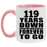 119th Anniversary 119 Years Down Forever to Go - 11oz Accent Mug Pink