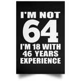 64th Birthday I'm Not 64 I'm 18 With 46 Years Experience - Poster Portrait