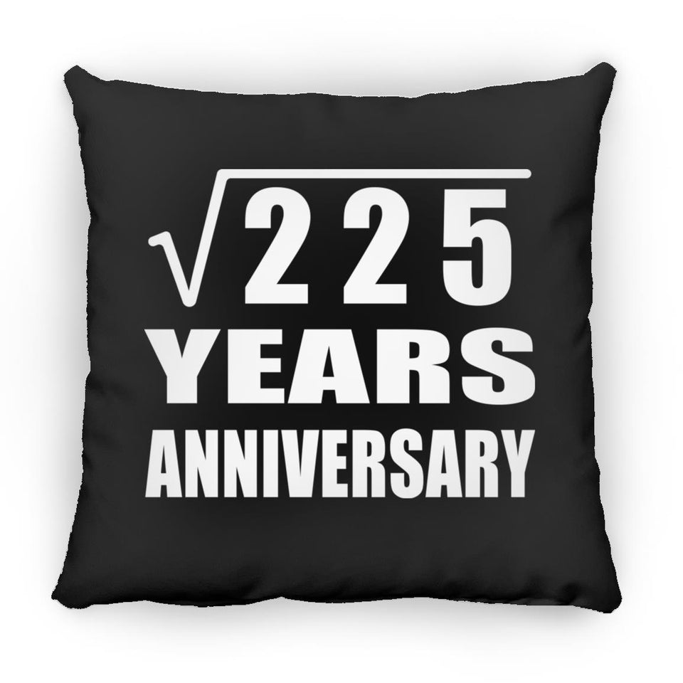 15th Anniversary Square Root of 225 Years Anniversary - Throw Pillow Black