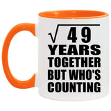 7th Anniversary Square Root of 49 Years Who's Counting - 11oz Accent Mug Orange