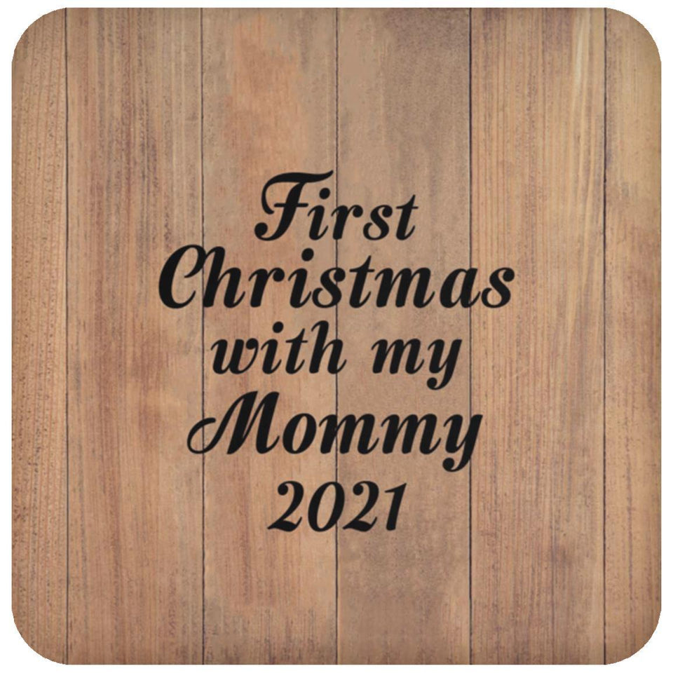 First Christmas With My Mommy 2021 - Drink Coaster C