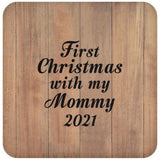 First Christmas With My Mommy 2021 - Drink Coaster C