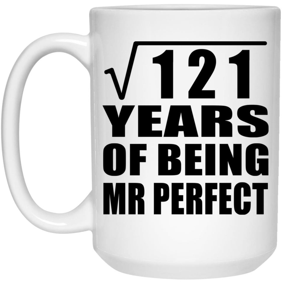 11th Anniversary Square Root of 121 Years of Mr Perfect - 15oz Coffee Mug