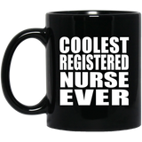 Coolest Registered Nurse Ever - 11 Oz Coffee Mug Black