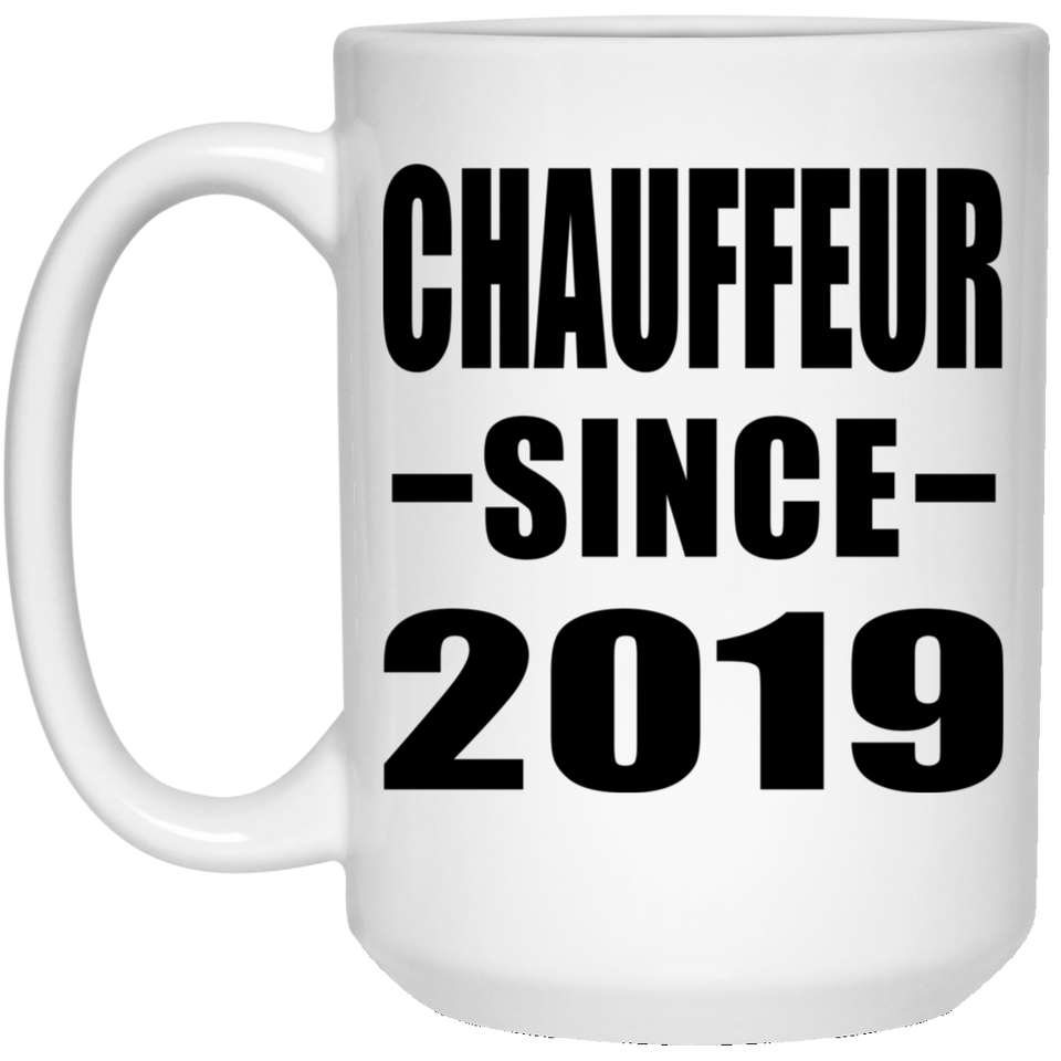 Chauffeur Since 2019 - 15oz Coffee Mug