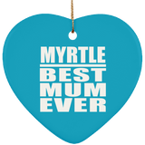 Myrtle Best Mum Ever - Heart Ornament