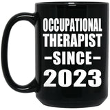 Occupational Therapist Since 2023 - 15oz Coffee Mug Black