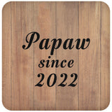 Papaw Since 2022 - Drink Coaster C