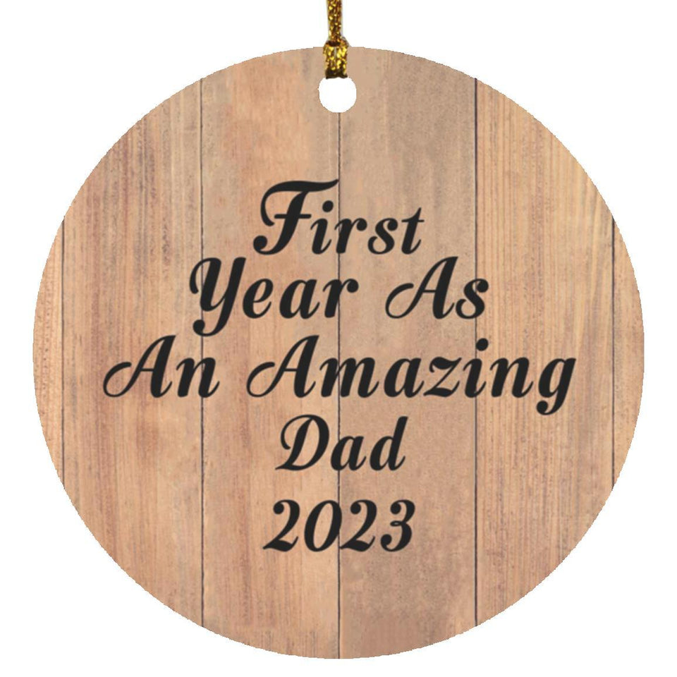 First Year As An Amazing Dad 2023 - Circle Ornament C