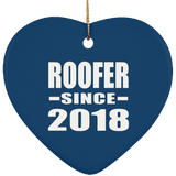 Roofer Since 2018 - Heart Ornament