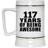 117th Birthday 117 Years Of Being Awesome - Beer Stein