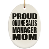 Proud Online Sales Manager Mom - Oval Ornament