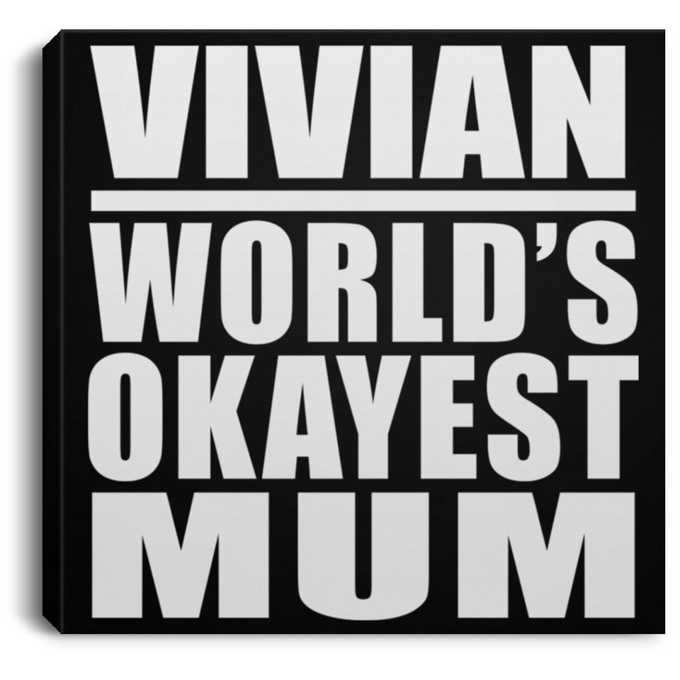 Vivian World's Okayest Mum - Canvas Square