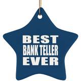 Best Bank Teller Ever - Star Ornament
