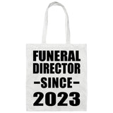 Funeral Director Since 2023 - Tote Bag White