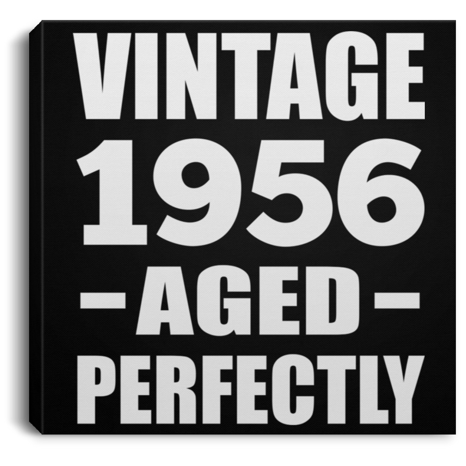 68th Birthday Vintage 1956 Aged Perfectly - Canvas Square