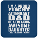 Proud Flight Attendant Dad Of Awesome Daughter - Drink Coaster