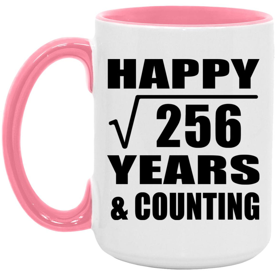 Happy 16th Anniversary Square Root of 256 Years & Counting - 15oz Accent Mug Pink