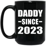 Daddy Since 2023 - 15oz Coffee Mug Black