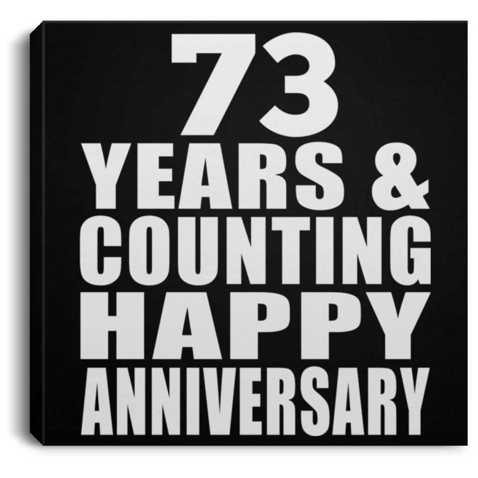 Happy 73rd Anniversary 73 Years & Counting - Canvas Square