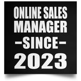 Online Sales Manager Since 2023 - Poster Square