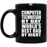 Computer Technician By Day World's Best Dad By Night - 11 Oz Coffee Mug Black